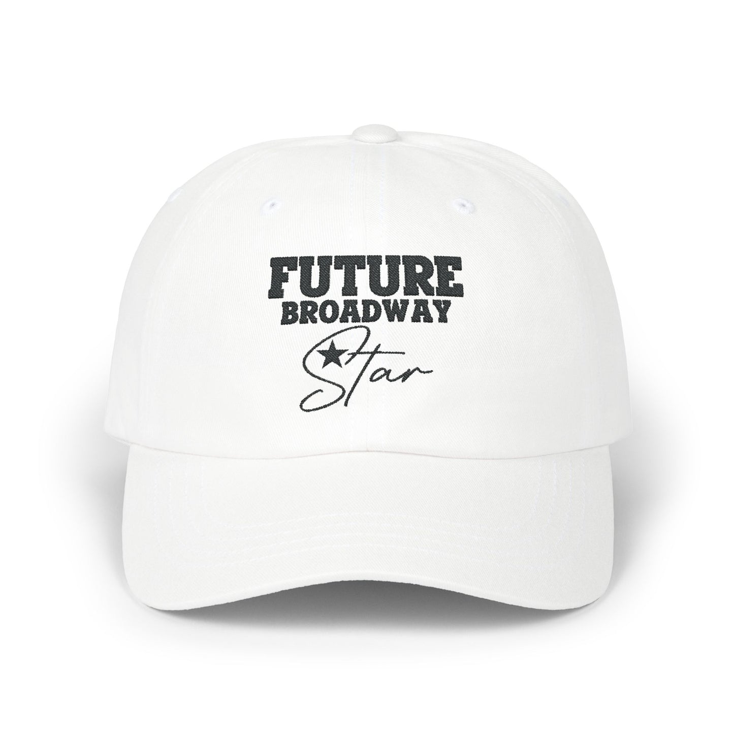 Future Broadway Star Baseball Dad Cap | Adjustable Hat for Aspiring Actors | Theater Gifts for Performers | Broadway Dreamer Cap