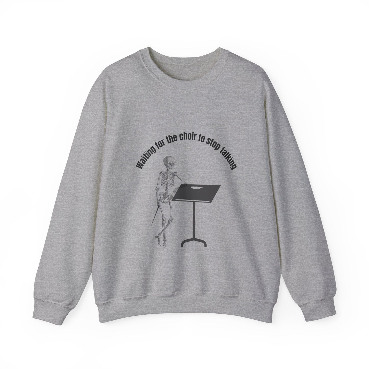 Waiting For The Choir To Stop Talking Funny Music Teacher Sweatshirt