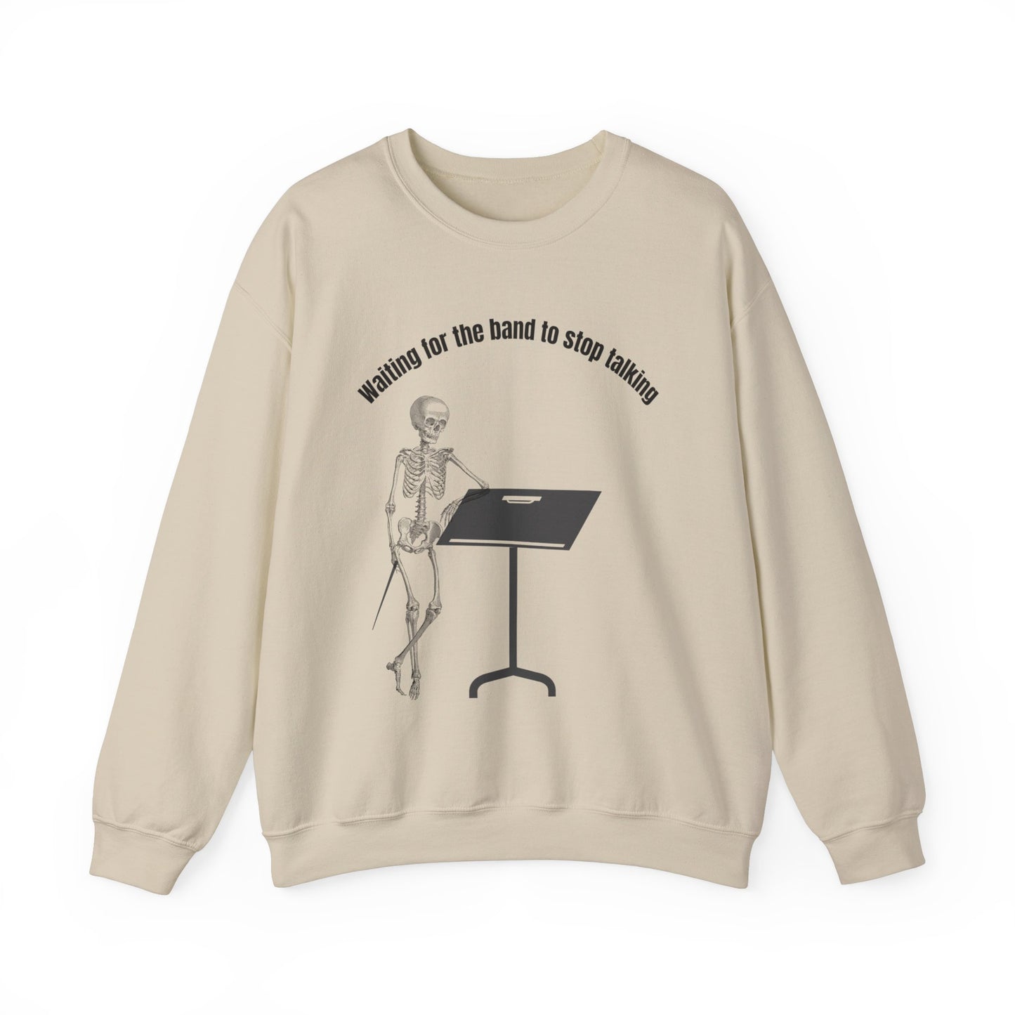 Waiting for the Band to Stop Talking Funny Music Teacher Sweatshirt