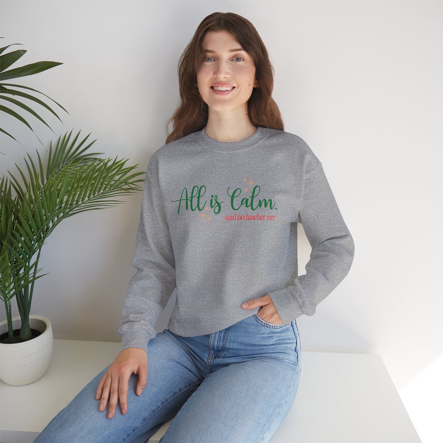 All is Calm Teacher Sweatshirt | Christmas Teacher Pullover | Funny Holiday Sweater for Teachers | Cozy Winter Gift