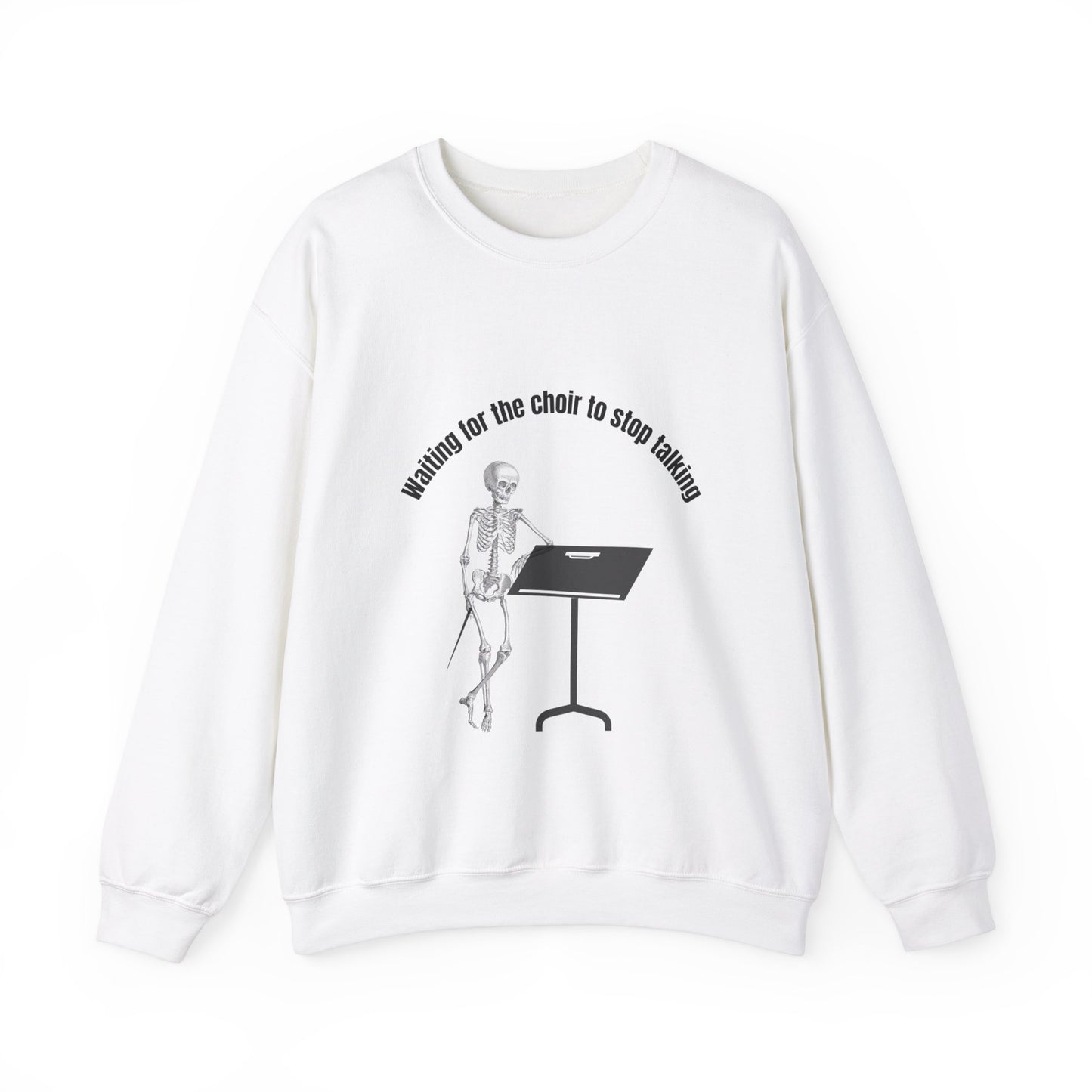 Waiting For The Choir To Stop Talking Funny Music Teacher Sweatshirt