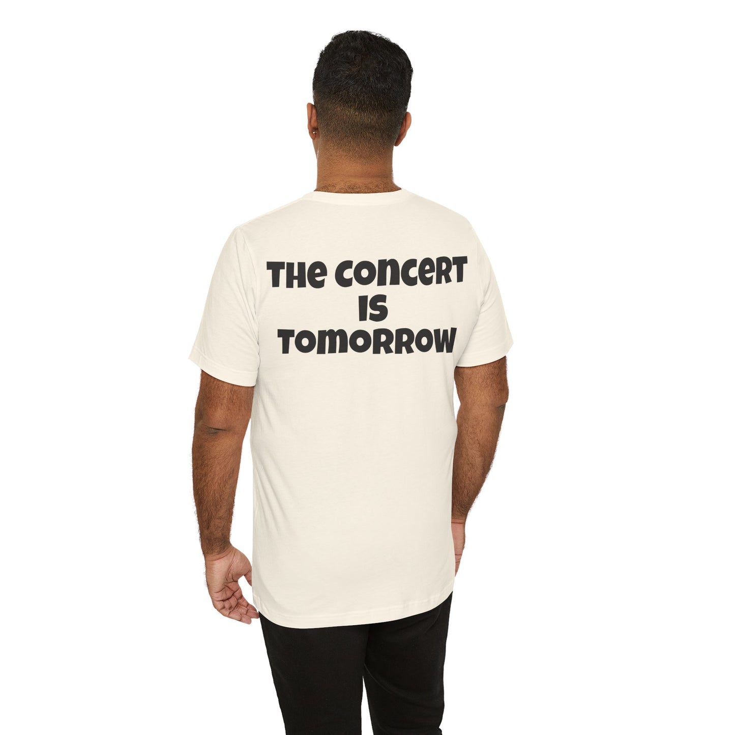 The Concert is Tomorrow Music Teacher Favorite Tee!