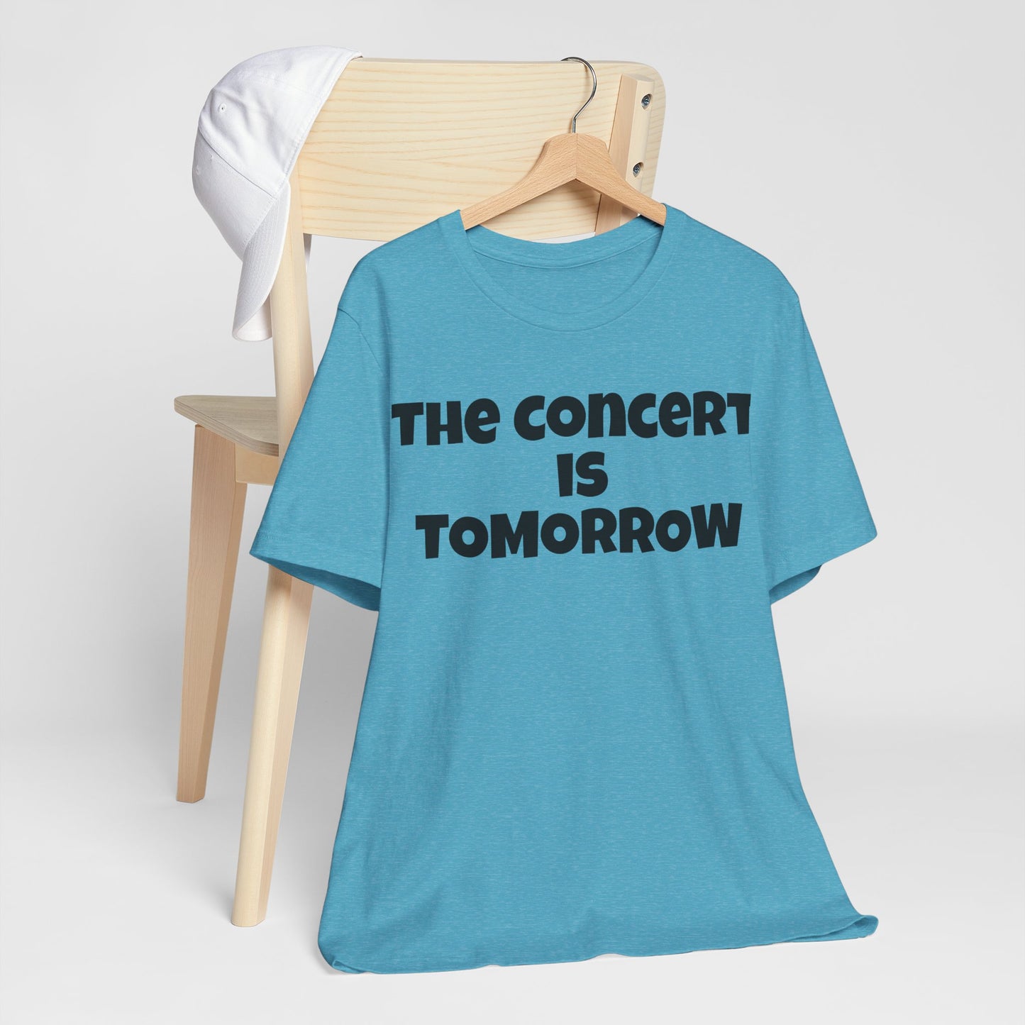 The Concert is Tomorrow Music Teacher Favorite Tee!