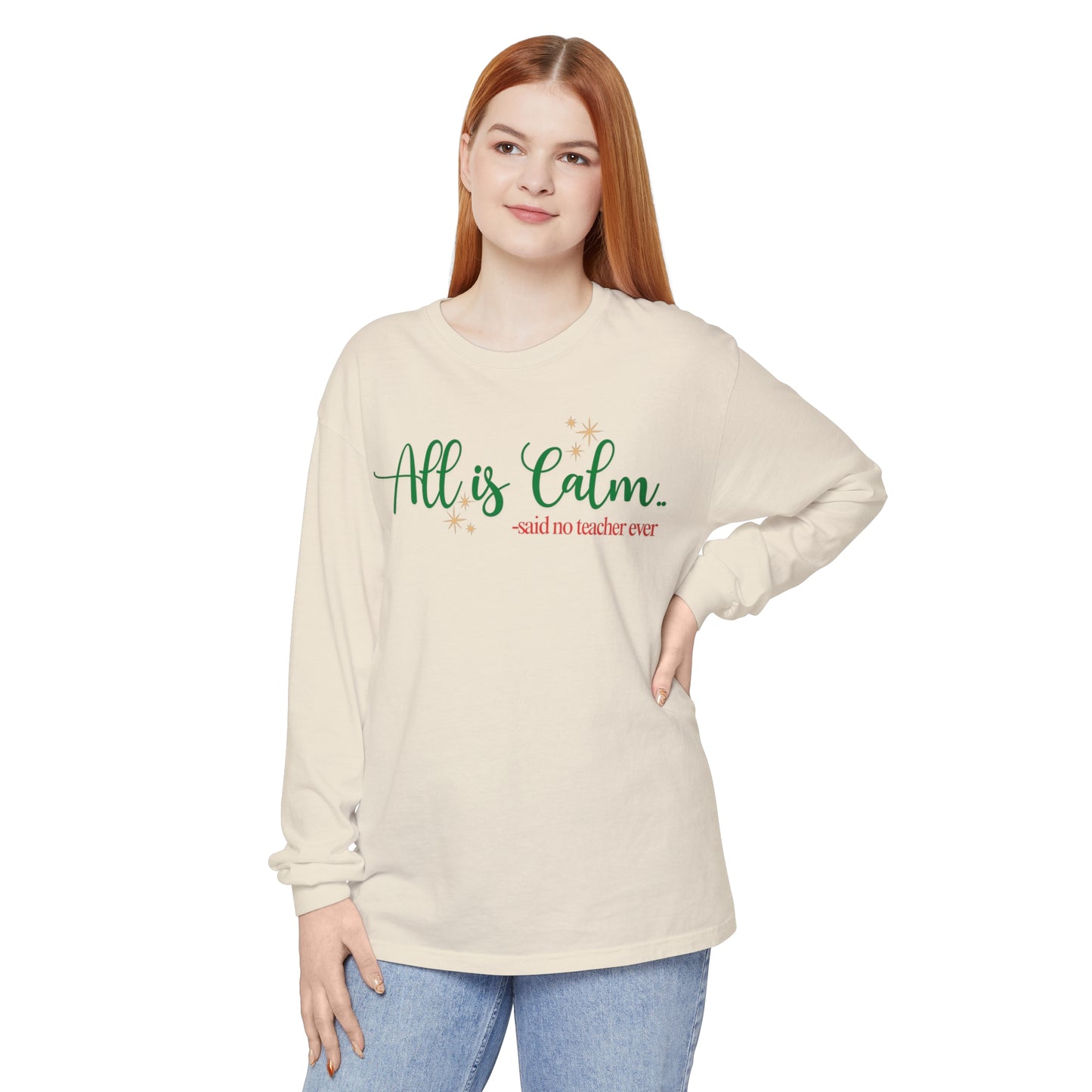 All is Calm Long Sleeve Tee | Funny Teacher Holiday Shirt | Winter Humor Top for Teachers | Cozy Christmas Teacher Apparel
