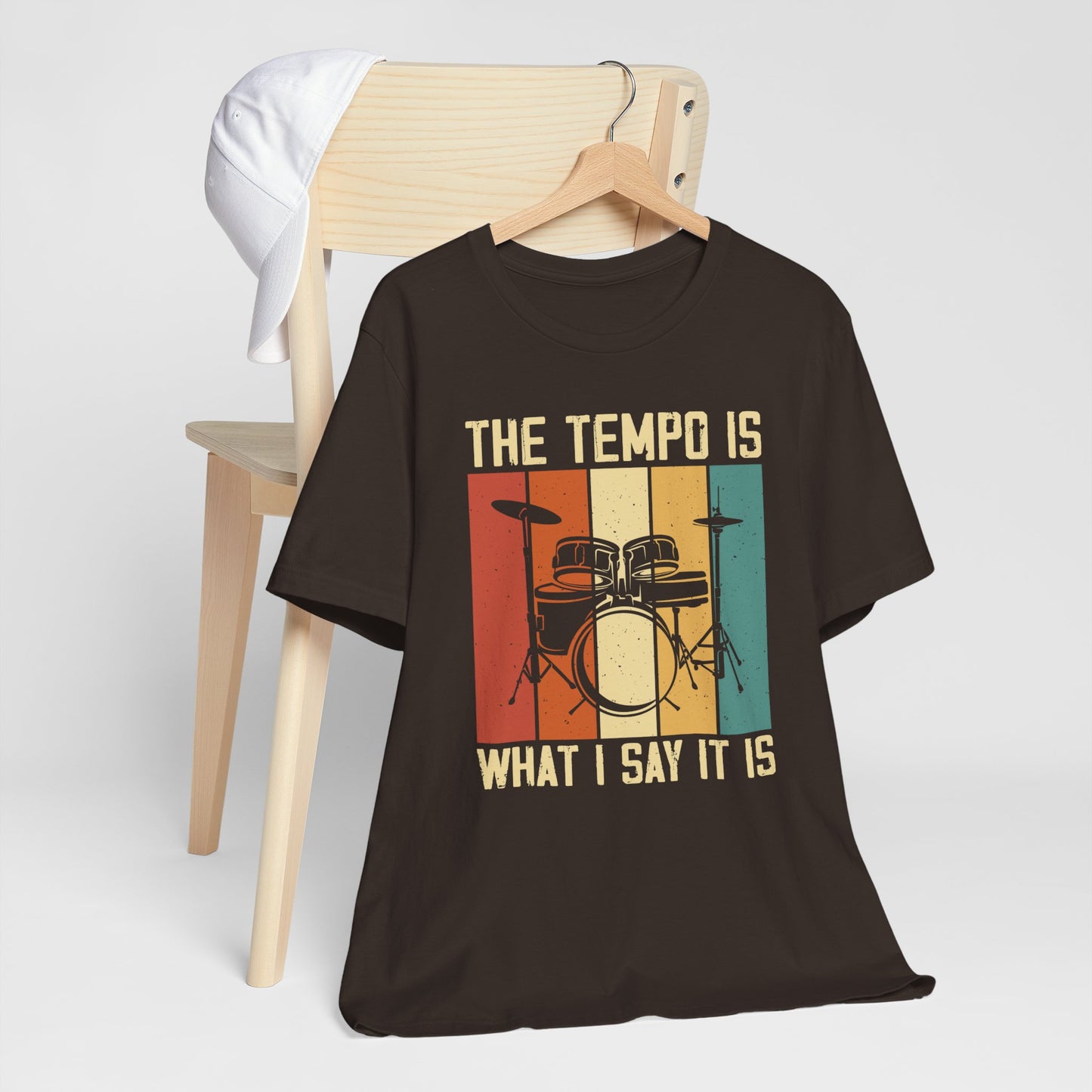 Drummer T shirt The Tempo is what I say it is!