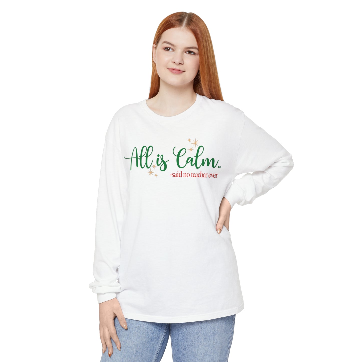 All is Calm Long Sleeve Tee | Funny Teacher Holiday Shirt | Winter Humor Top for Teachers | Cozy Christmas Teacher Apparel