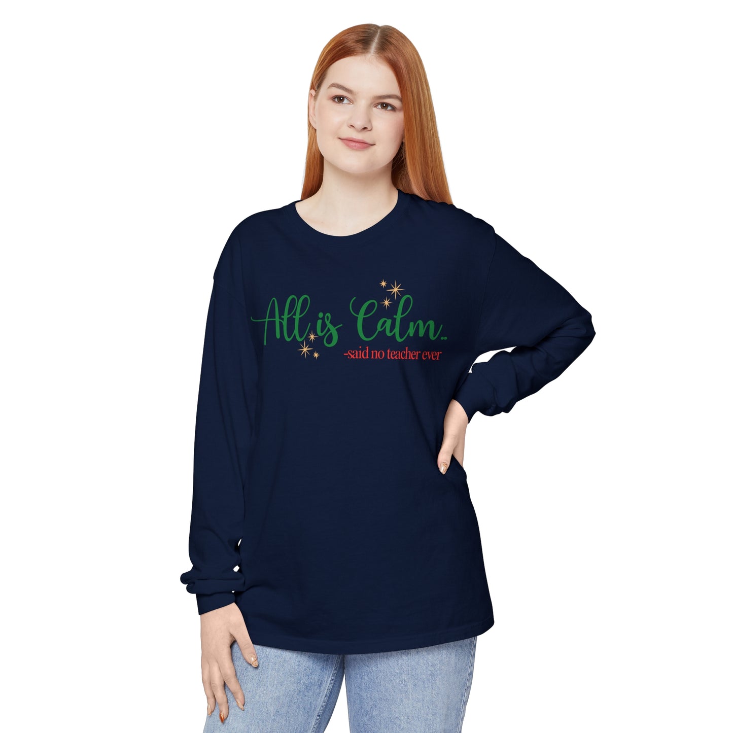 All is Calm Long Sleeve Tee | Funny Teacher Holiday Shirt | Winter Humor Top for Teachers | Cozy Christmas Teacher Apparel