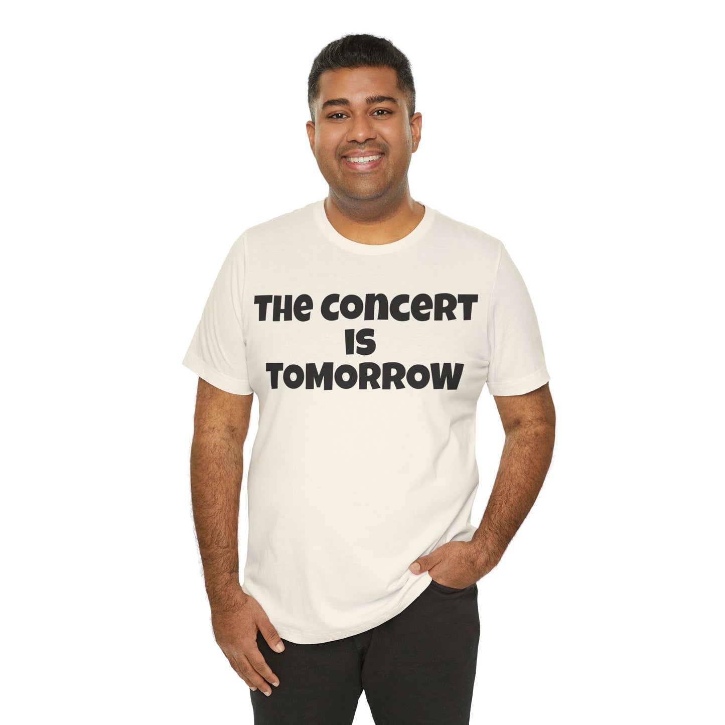 The Concert is Tomorrow Music Teacher Favorite Tee!