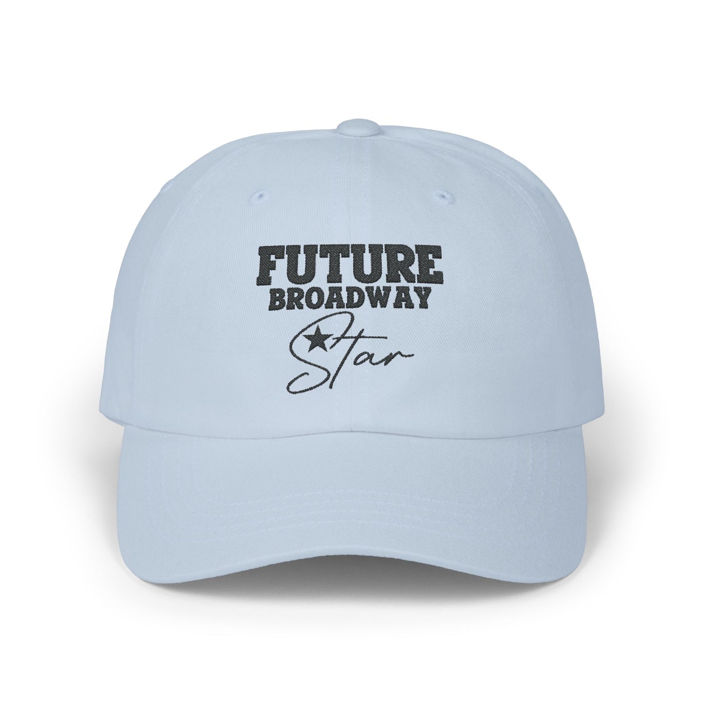 Future Broadway Star Baseball Dad Cap | Adjustable Hat for Aspiring Actors | Theater Gifts for Performers | Broadway Dreamer Cap