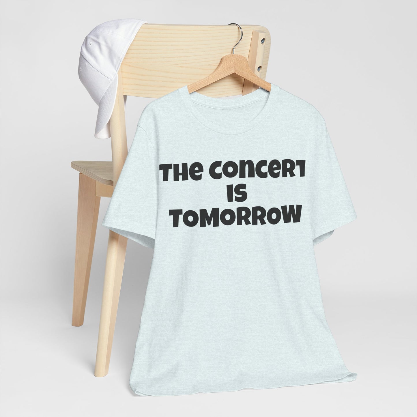 The Concert is Tomorrow Music Teacher Favorite Tee!