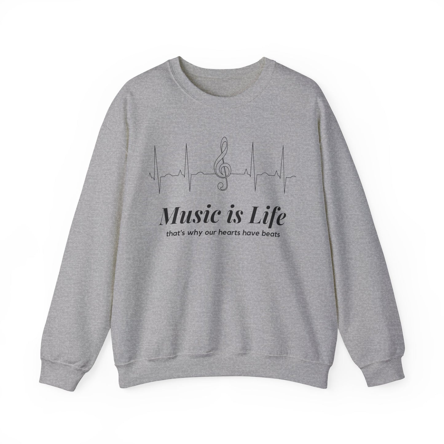 Music Is Life That's Why Our Hearts Have Beats Sweatshirt