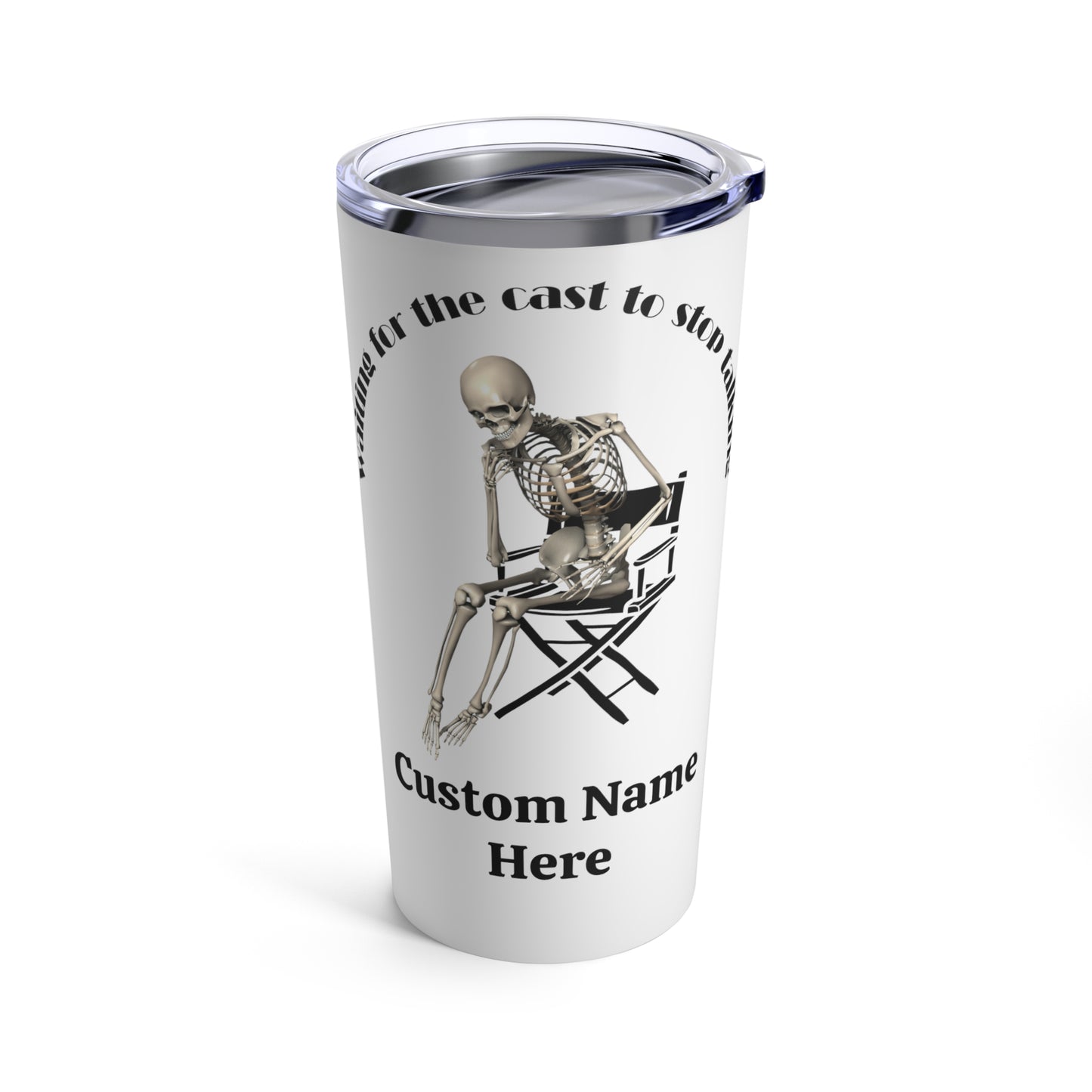 Personalized Waiting For The Cast To Stop Talking Tumbler 20oz