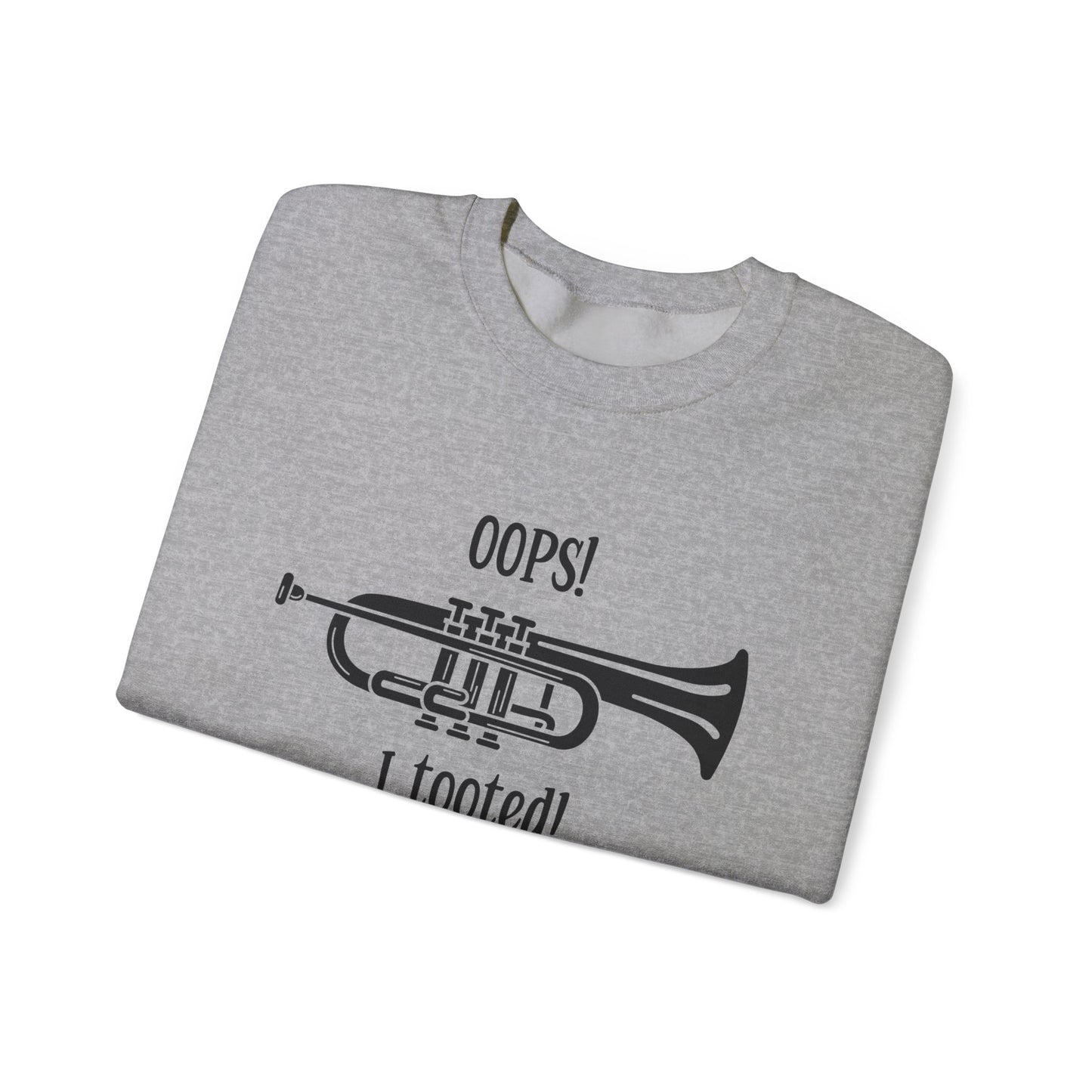 Music Teacher Crewneck Sweatshirt - 'Oops I Tooted' Funny Band Humor - Musician Gift