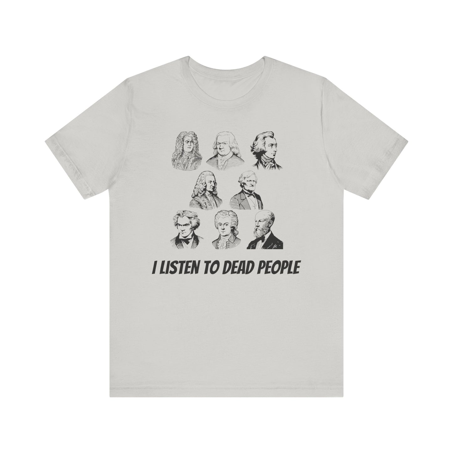I Listen to Dead People Tee