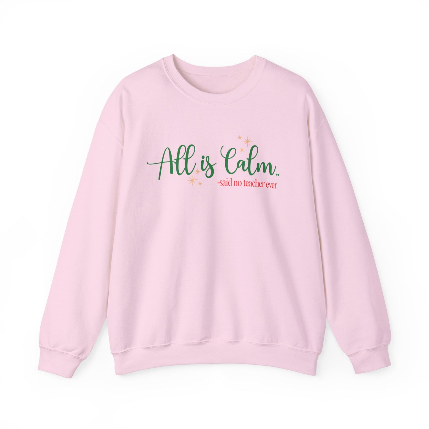 All is Calm Teacher Sweatshirt | Christmas Teacher Pullover | Funny Holiday Sweater for Teachers | Cozy Winter Gift
