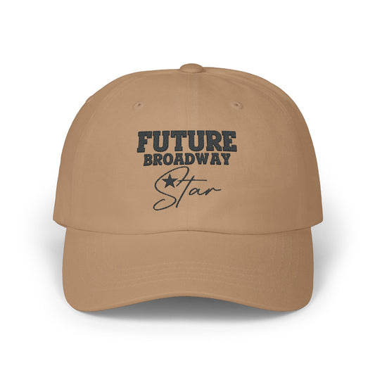 Future Broadway Star Baseball Dad Cap | Adjustable Hat for Aspiring Actors | Theater Gifts for Performers | Broadway Dreamer Cap