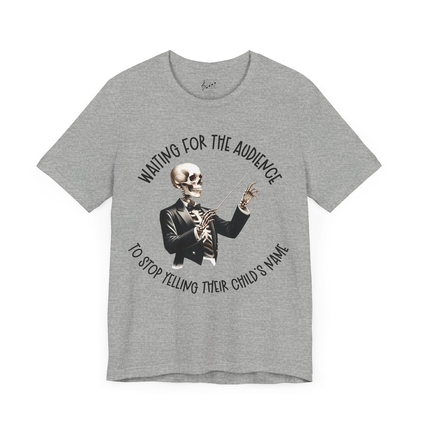 Waiting for the Audience to Stop Yelling Skeleton Conductor T Shirt
