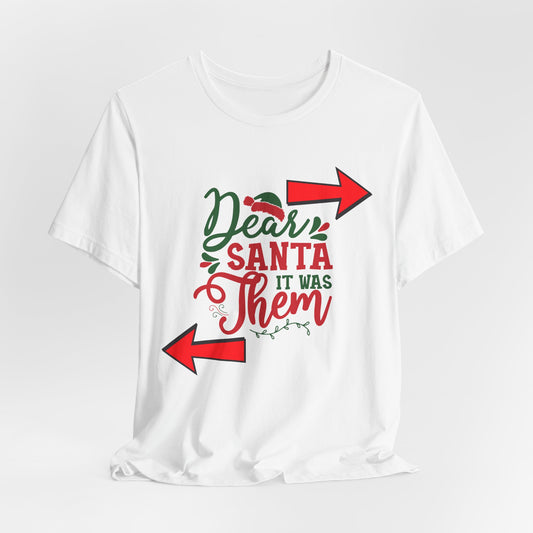 Dear Santa It Was Them T-Shirt | Funny Christmas Shirt with Arrows | Holiday Humor for Families, Friends, and Parties