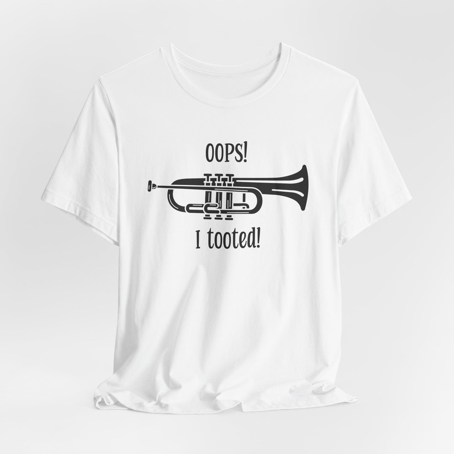 Funny Music Teacher T-Shirt - 'Oops I Tooted' Band Humor Tee - Musician Gift - Music Lover Shirt