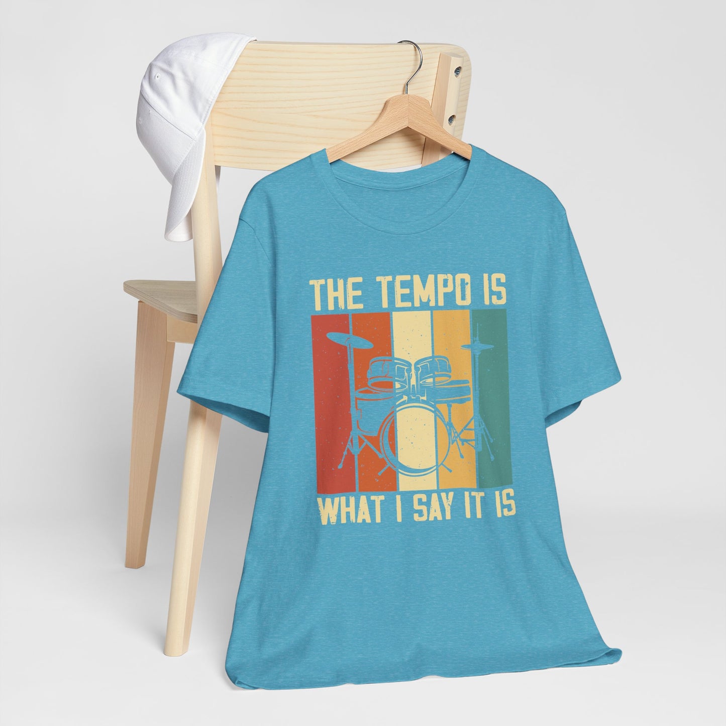 Drummer T shirt The Tempo is what I say it is!