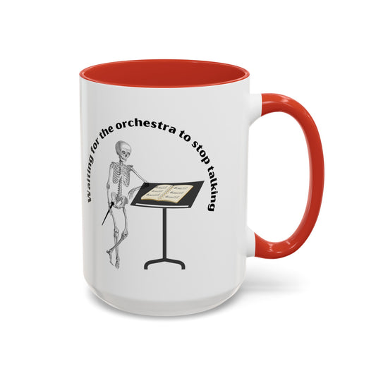 Waiting for the orchestra to stop talking Colors Accent Coffee Mug