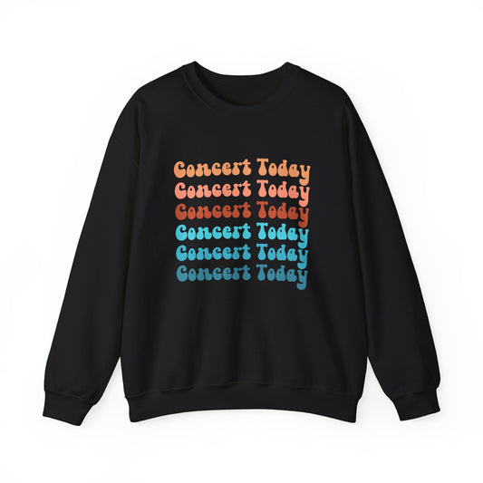 Concert Today Funny Music Teacher Sweatshirt