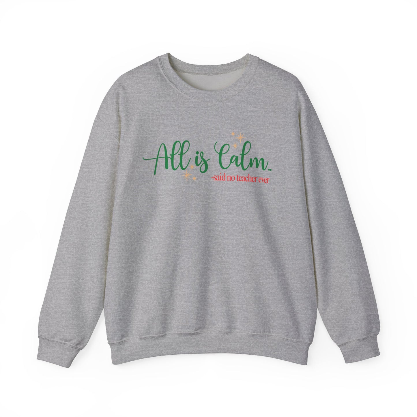All is Calm Teacher Sweatshirt | Christmas Teacher Pullover | Funny Holiday Sweater for Teachers | Cozy Winter Gift