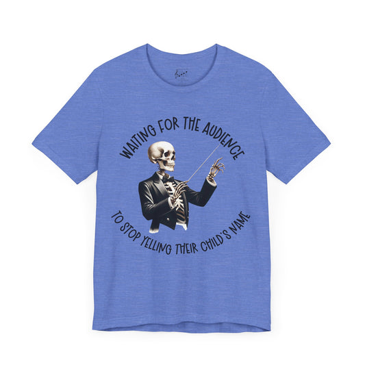 Waiting for the Audience to Stop Yelling Skeleton Conductor T Shirt