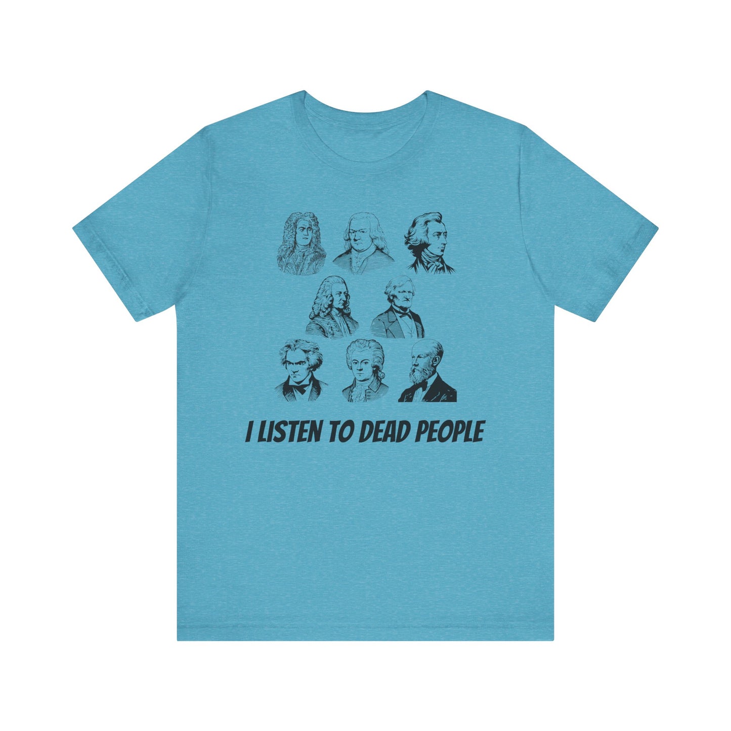 I Listen to Dead People Tee