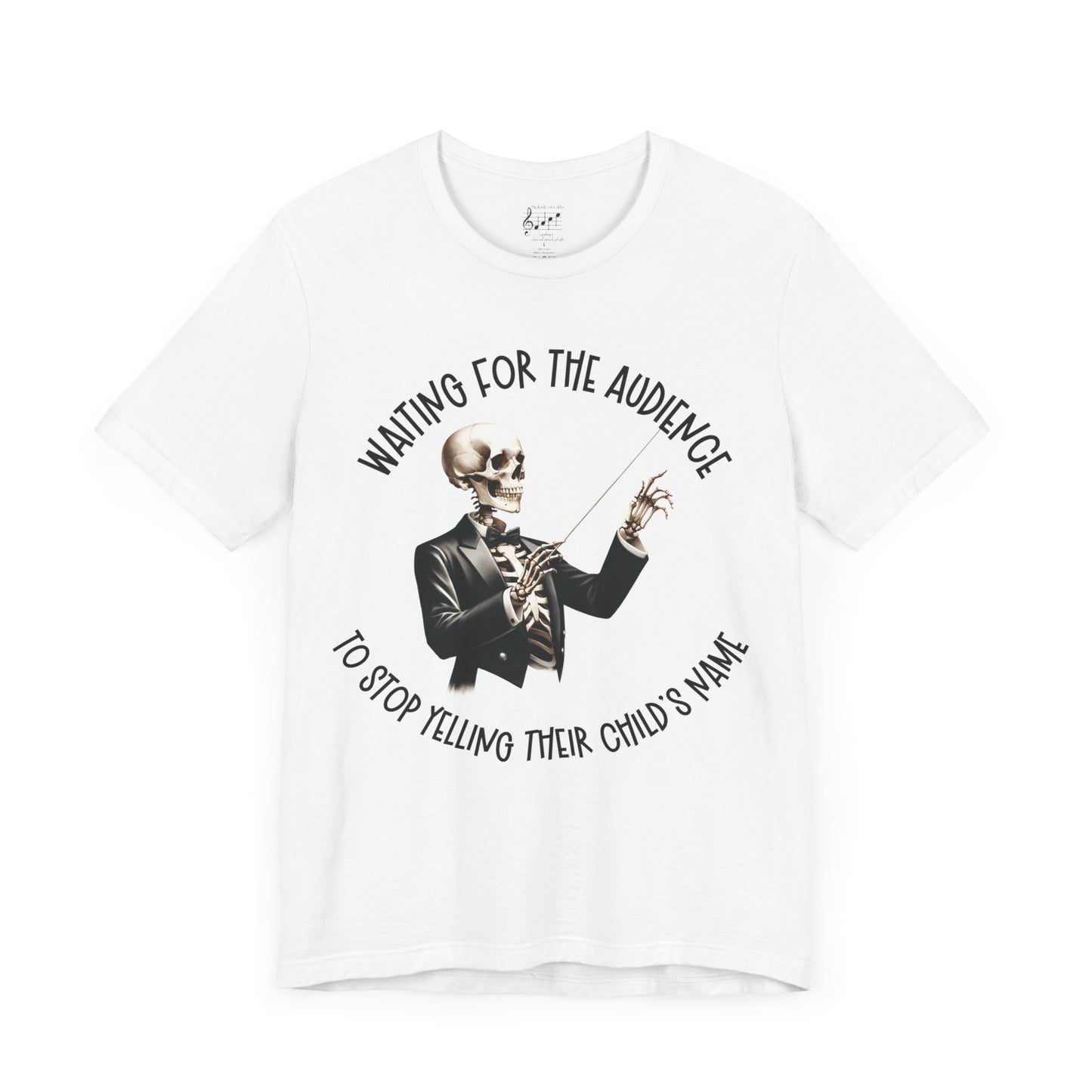 Waiting for the Audience to Stop Yelling Skeleton Conductor T Shirt
