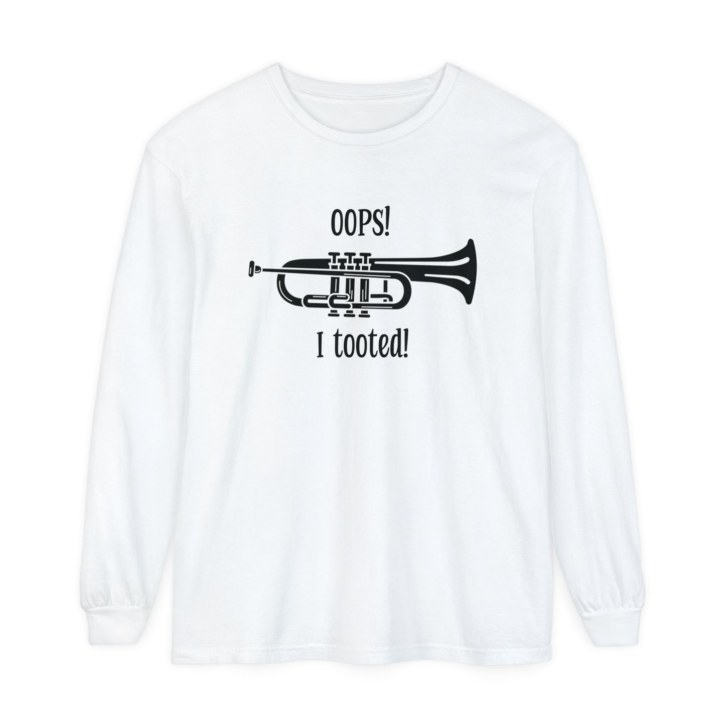 Funny Music Teacher Long Sleeve Tee - 'Oops I Tooted' Band Humor Shirt - Musician Gift