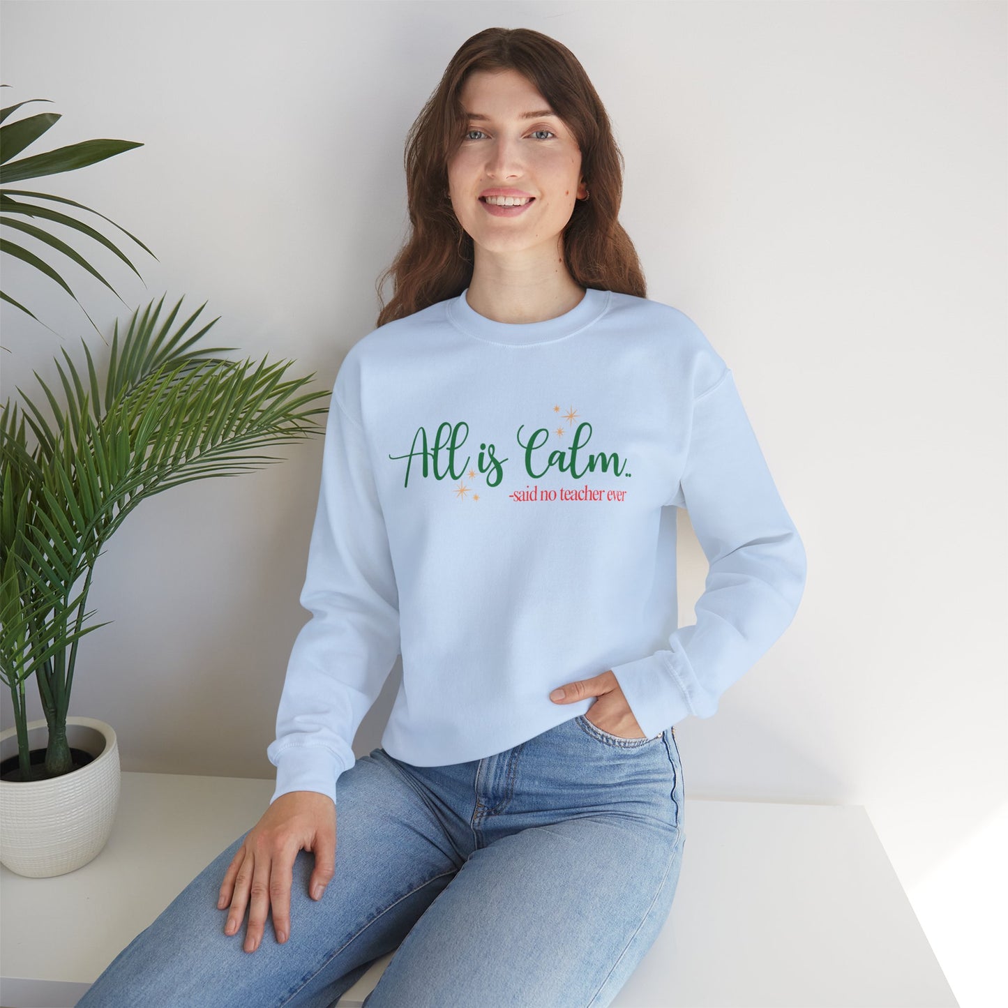 All is Calm Teacher Sweatshirt | Christmas Teacher Pullover | Funny Holiday Sweater for Teachers | Cozy Winter Gift