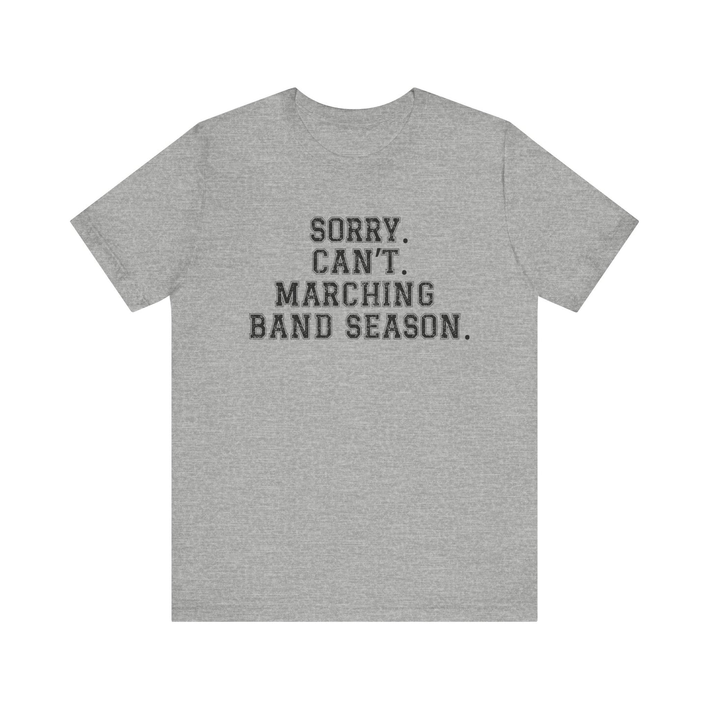Sorry.  Can't. Marching Band Season tee shirt