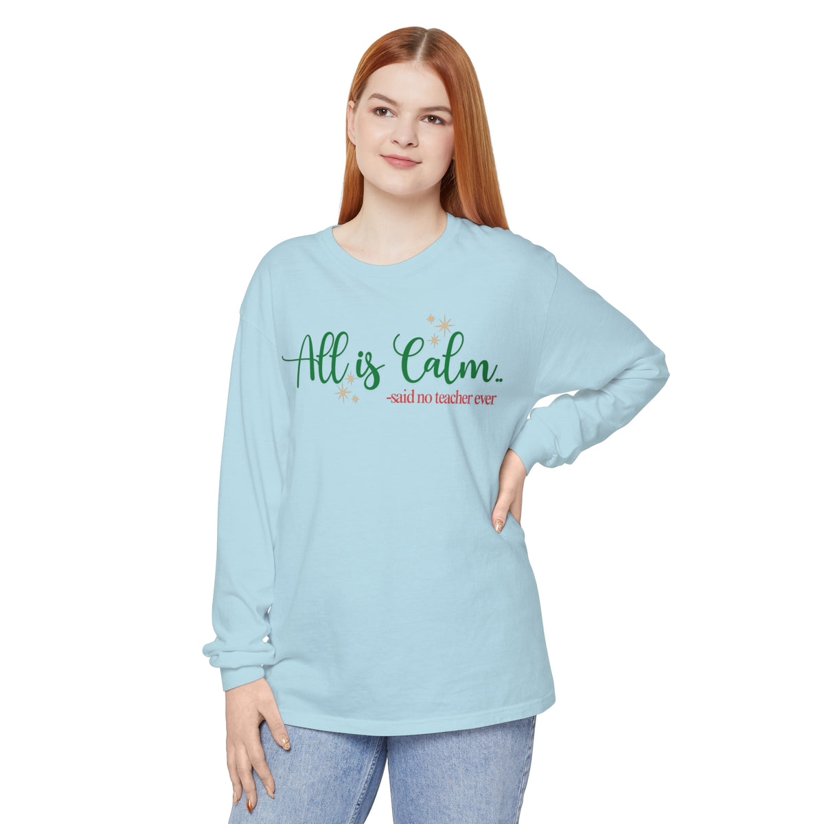 All is Calm Long Sleeve Tee | Funny Teacher Holiday Shirt | Winter Humor Top for Teachers | Cozy Christmas Teacher Apparel
