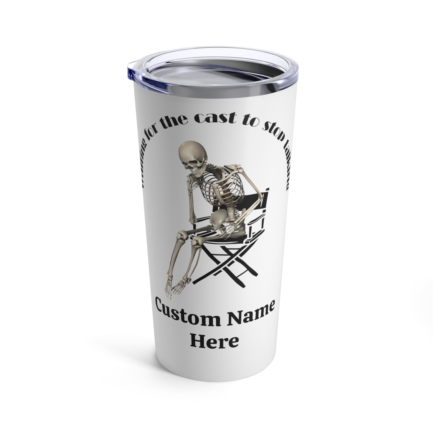Personalized Waiting For The Cast To Stop Talking Tumbler 20oz