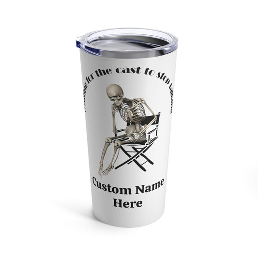 Personalized Waiting For The Cast To Stop Talking Tumbler 20oz