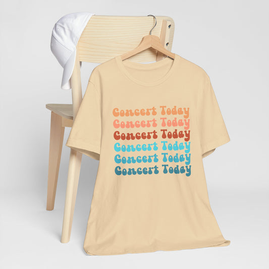 Music Teacher Favorite - Concert Today tee!