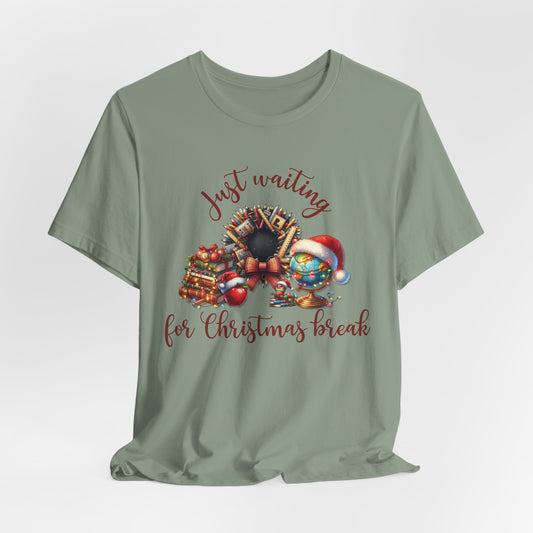 Funny Christmas Teacher Shirt | Just Waiting for Christmas Break T-Shirt | Holiday Educator Gift | Teacher Appreciation Tee