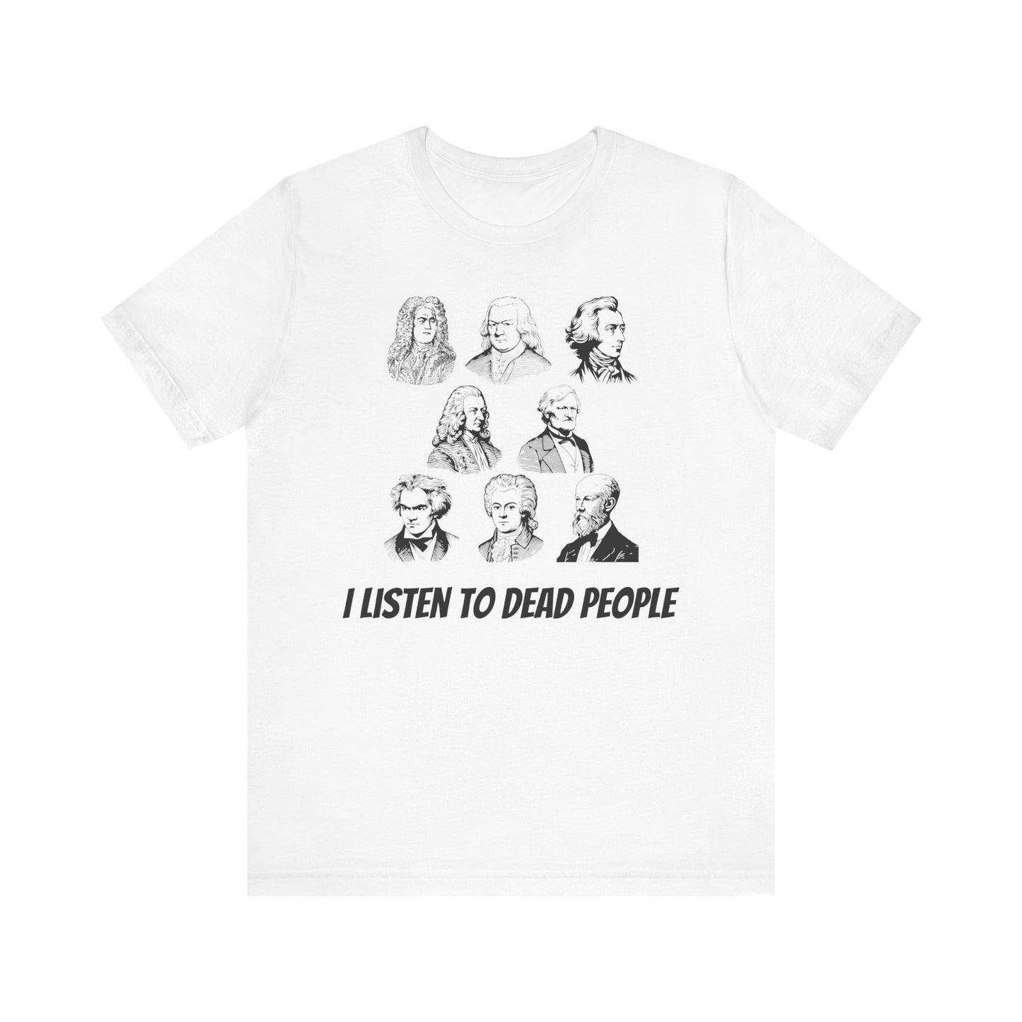 I Listen to Dead People Tee