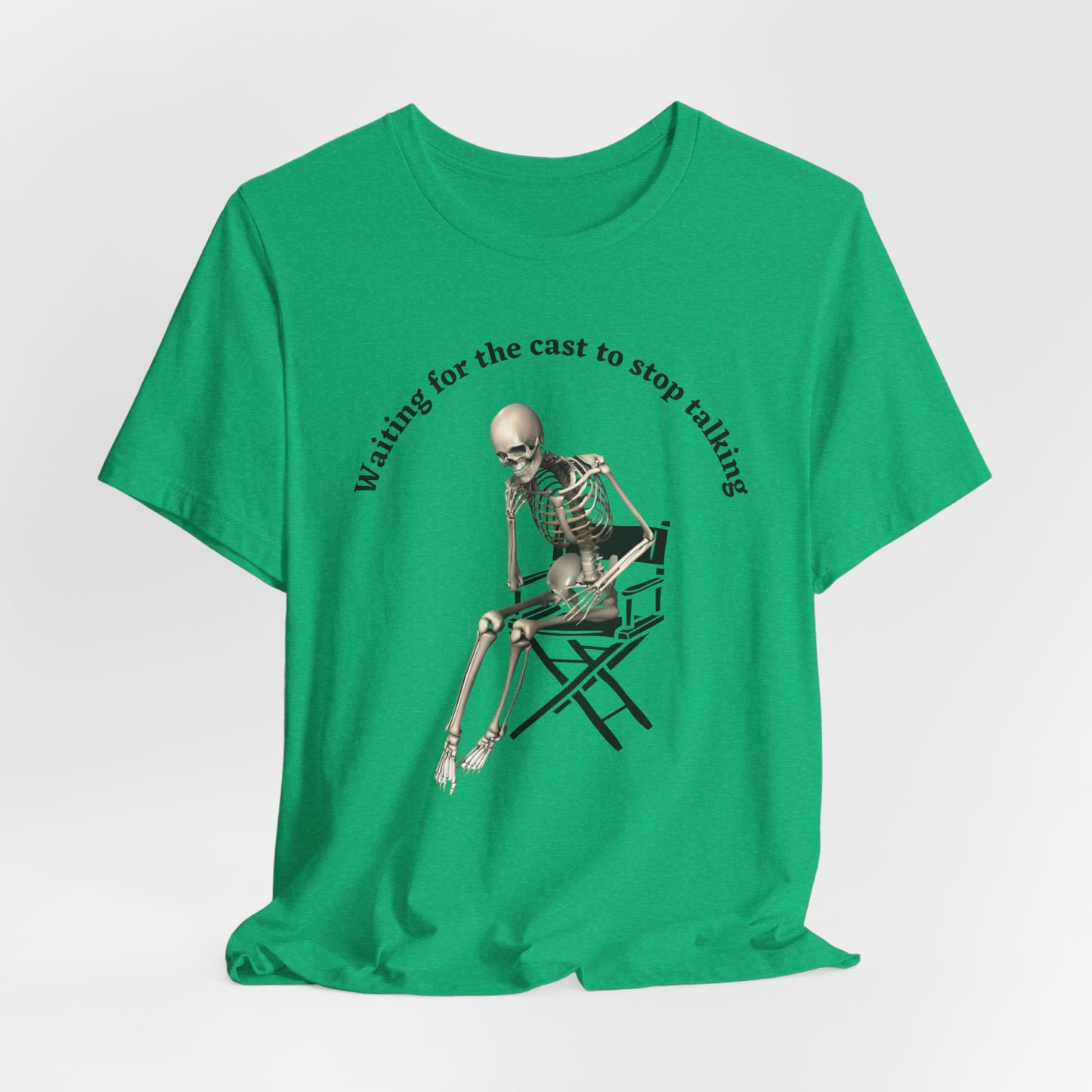 Waiting for the Cast to stop talking director's t shirt